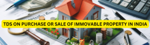 TDS on purchase of immovable property